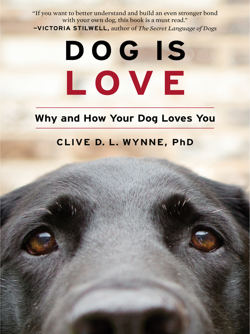 Title details for Dog Is Love by Clive D. L. Wynne - Available